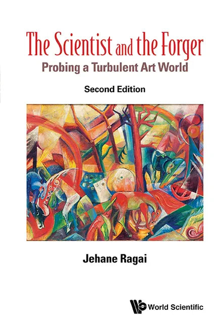 Scientist and the Forger, The: Probing a Turbulent Art World (Second Edition) - Hardcover