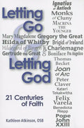 Letting Go & Letting God: 21 Centuries of Faith - Paperback