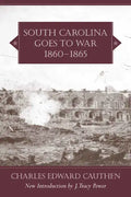 South Carolina Goes to War, 1860-1865 - Paperback