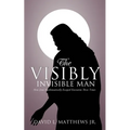 The Visibly Invisible Man - Paperback