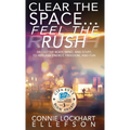 Clear the Space... Feel the Rush: Declutter Body, Mind, and Stuff To Reclaim Energy, Freedom, and Fun - Hardcover