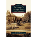 Baltimore's Historic Parks and Gardens - Hardcover