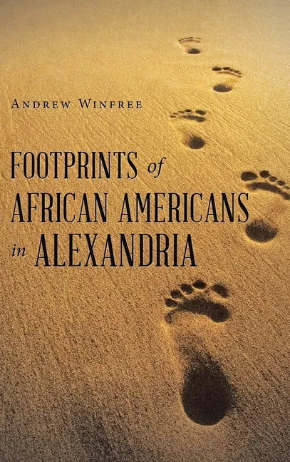 Footprints of African Americans in Alexandria - Hardcover