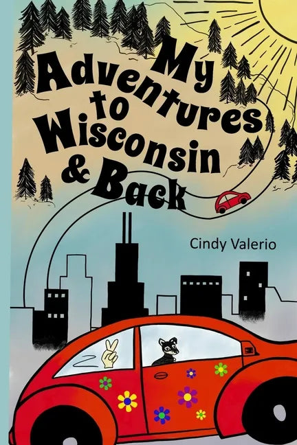 My Adventures to Wisconsin & Back - Paperback