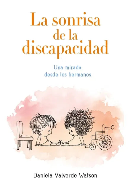 La Sonrisa de la Discapacidad: Una mirada desde los hermanos - Paperback