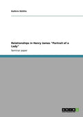 Relationships in Henry James "Portrait of a Lady" - Paperback