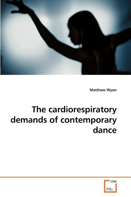 The cardiorespiratory demands of contemporary dance - Paperback