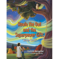 Howie the Owl and the Superpower Gifts: "Wisdom Words" - Paperback