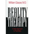 Reality Therapy: A New Approach to Psychiatry - Paperback