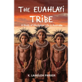 The Euahlayi Tribe, A Study of Aboriginal Life in Australia - Paperback