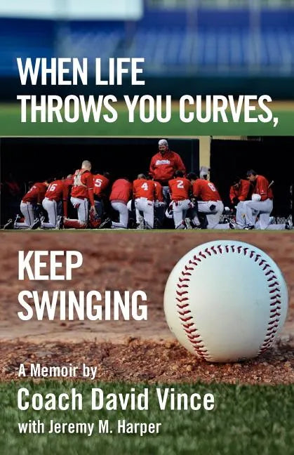 When Life Throws You Curves, Keep Swinging - Paperback
