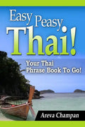 Easy Peasy Thai! Your Thai Phrase Book To Go! - Paperback