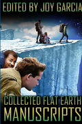 Collected Flat Earth Manuscripts - Paperback