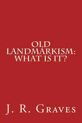 Old Landmarkism: What Is It? - Paperback