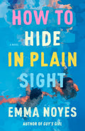 How to Hide in Plain Sight - Paperback
