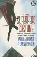 The Superhero Costume: Identity and Disguise in Fact and Fiction - Paperback