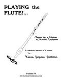 Playing the Flute!...Basics for a Lifetime of Musical Enjoyment Volume 4 - Paperback