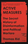 Active Measures: The Secret History of Disinformation and Political Warfare - Paperback