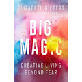 Big Magic: Creative Living Beyond Fear - Hardcover