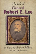 The Life of General Robert E. Lee For Children, In Easy Words - Paperback