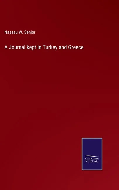 A Journal kept in Turkey and Greece - Hardcover