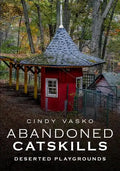 Abandoned Catskills - Paperback