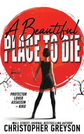 A Beautiful Place to Die: An Action Thriller Novel - Hardcover