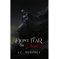 Don't Fear the Dark (Don't Fear Death Book 2) - Paperback