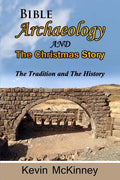 Bible Archaeology -and- The Christmas Story: Tradition vs. Fact - Paperback