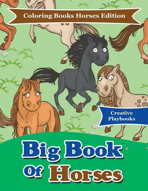 Big Book of Horses - Coloring Books Horses Edition - Paperback