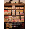 Cigar Box Lithographs: The Inside Stories Uncovered - Hardcover