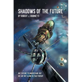 Shadows Of The Future - Paperback
