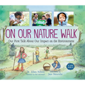 On Our Nature Walk: Our First Talk about Our Impact on the Environment - Hardcover