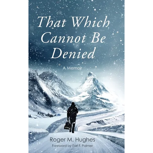 That Which Cannot Be Denied - Hardcover