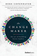 The Changemaker: The Art of Building Better Leaders - Hardcover