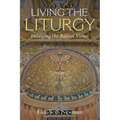 Living the Liturgy: Enlarging the Baptist Vision - Hardcover
