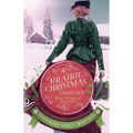 A Prairie Christmas Collection: Three Historical Romances - Paperback
