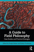 A Guide to Field Philosophy: Case Studies and Practical Strategies - Paperback