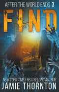 After The World Ends: Find (Book 3) - Paperback