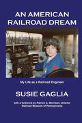 An American Railroad Dream - Hardcover