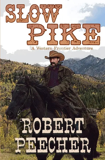 Slow Pike: A Western Frontier Adventure - Paperback