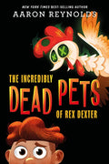 The Incredibly Dead Pets of Rex Dexter - Hardcover