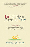 Life is Hard Food is Easy: The 5-Step Plan to Overcome Emotional Eating - Paperback