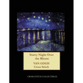 Starry Night Over the Rhone: Van Gogh cross stitch pattern - Paperback