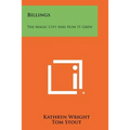 Billings: The Magic City And How It Grew - Paperback