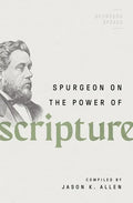 Spurgeon on the Power of Scripture - Paperback
