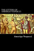 The Letters of Amerigo Vespucci - Paperback
