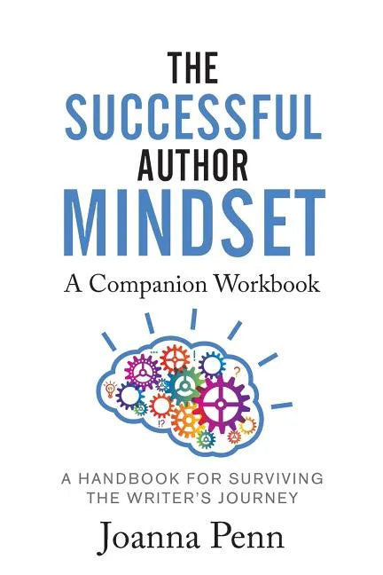 The Successful Author Mindset Companion Workbook: A Handbook for Surviving the Writer's Journey - Paperback
