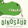 If You Happen to Have a Dinosaur - Board Book