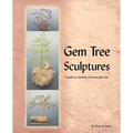 Gem Tree Sculptures: A Guide to Creating Your Own Gem Tree - Paperback